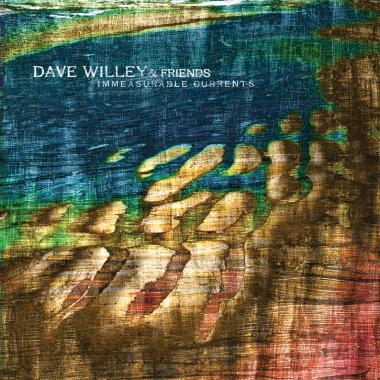 Dave Willey and Friends -  Immeasurable Currents